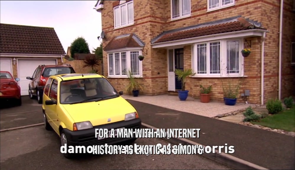FOR A MAN WITH AN INTERNET HISTORY AS EXOTIC AS SIMON'S 