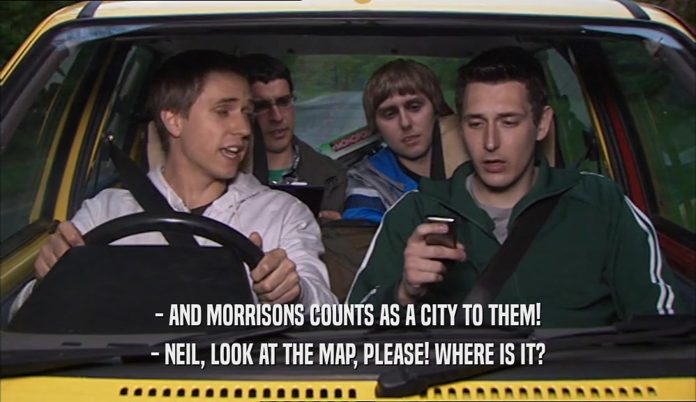 - AND MORRISONS COUNTS AS A CITY TO THEM! - NEIL, LOOK AT THE MAP, PLEASE! WHERE IS IT? 