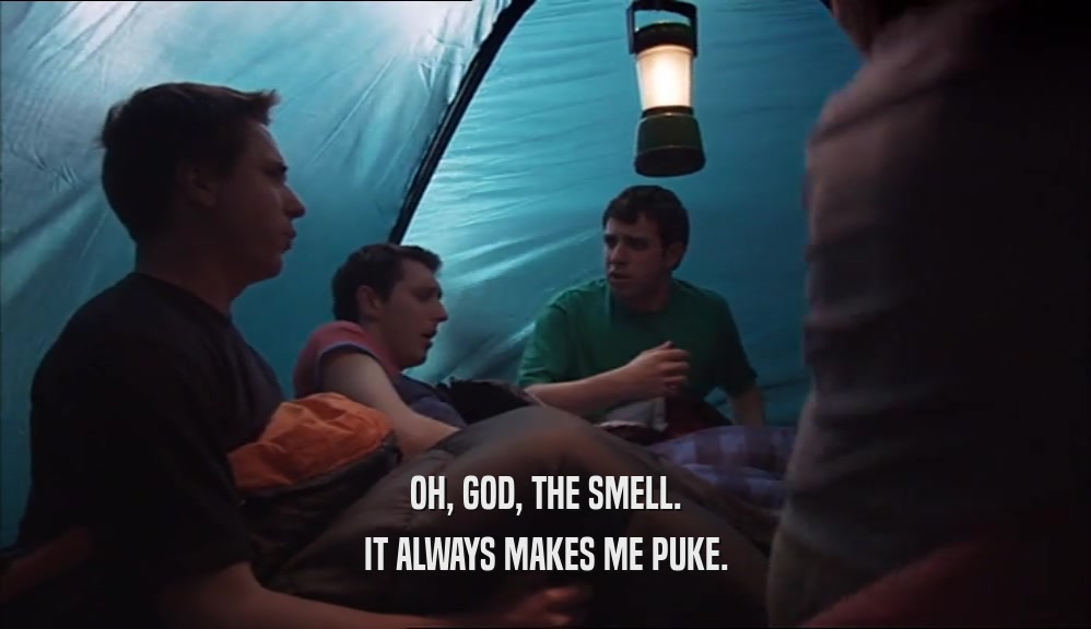 OH, GOD, THE SMELL. IT ALWAYS MAKES ME PUKE. 