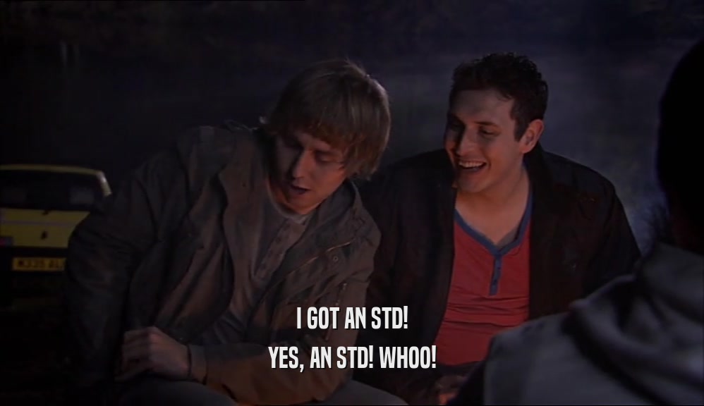 I GOT AN STD! YES, AN STD! WHOO! 