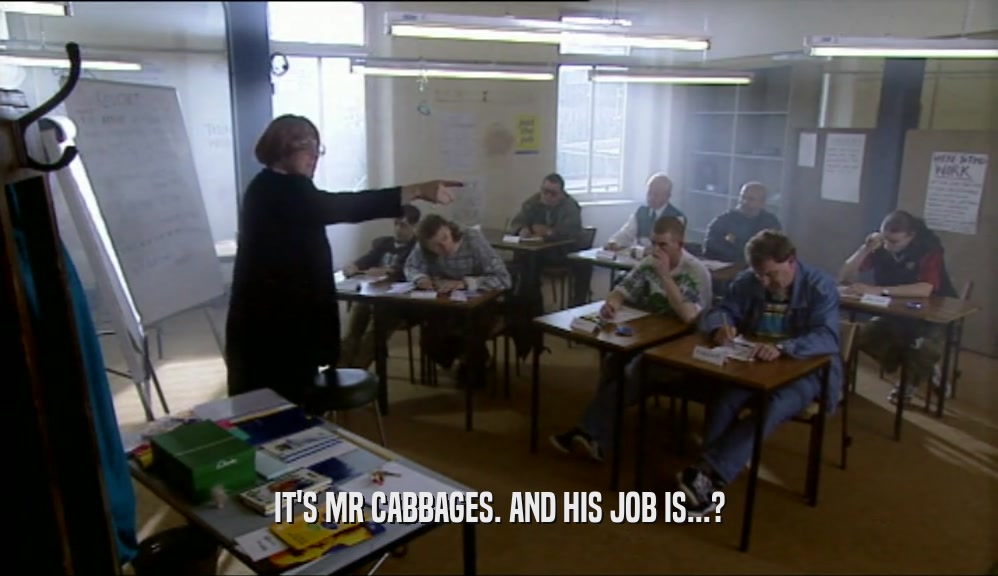 IT'S MR CABBAGES. AND HIS JOB IS...?  