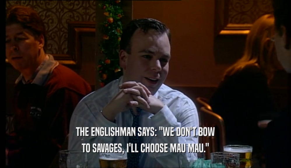 THE ENGLISHMAN SAYS: 
