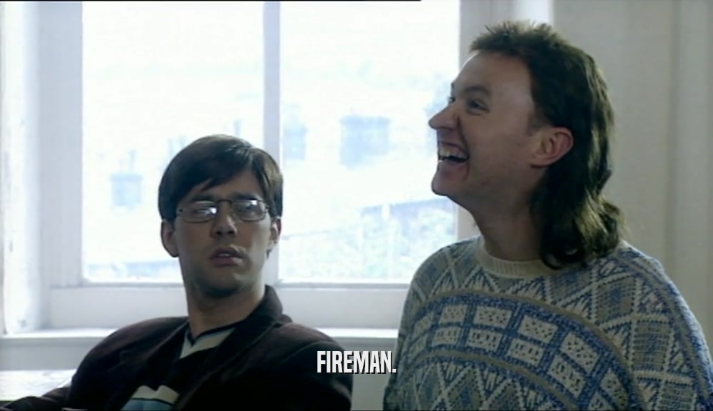 FIREMAN.  
