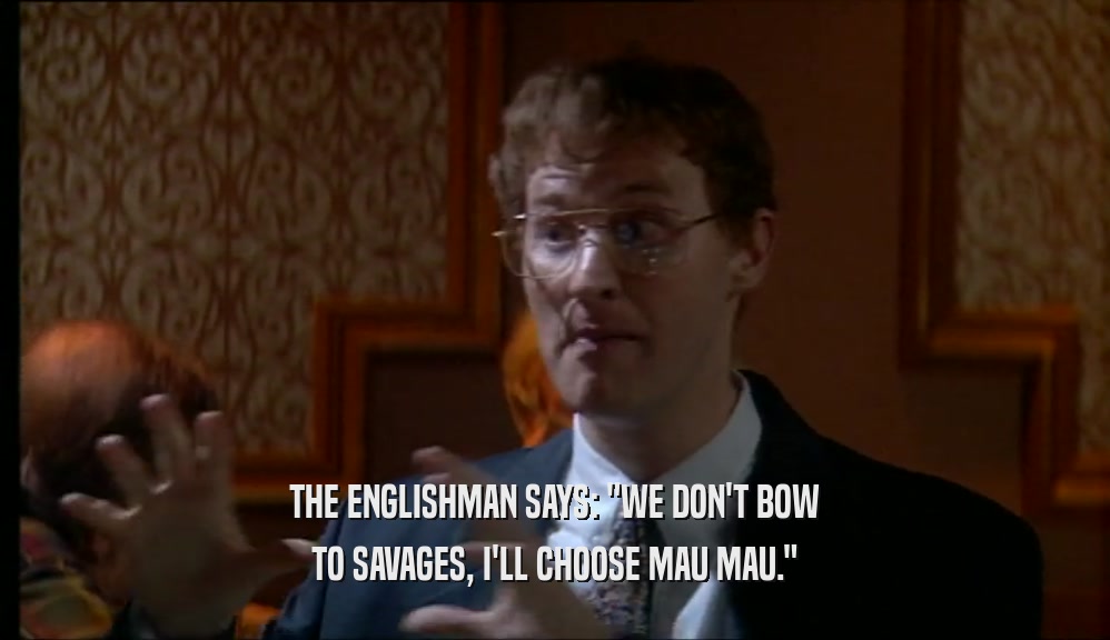 THE ENGLISHMAN SAYS: 