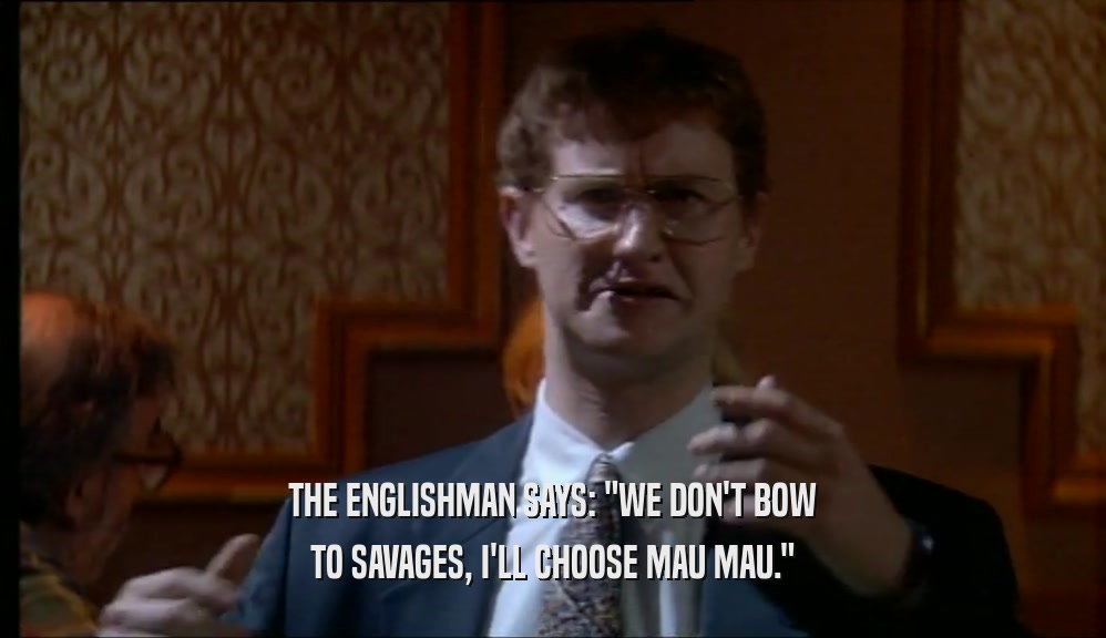 THE ENGLISHMAN SAYS: 