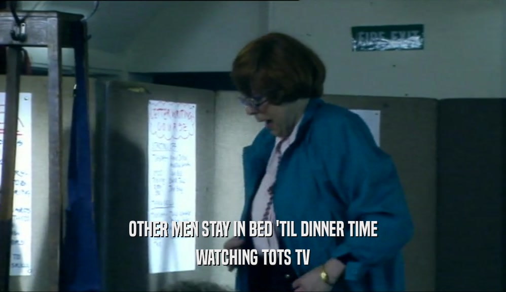 OTHER MEN STAY IN BED 'TIL DINNER TIME WATCHING TOTS TV 