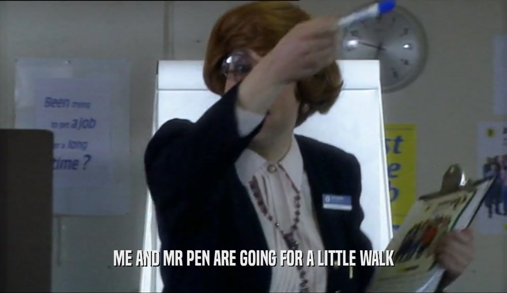 ME AND MR PEN ARE GOING FOR A LITTLE WALK  