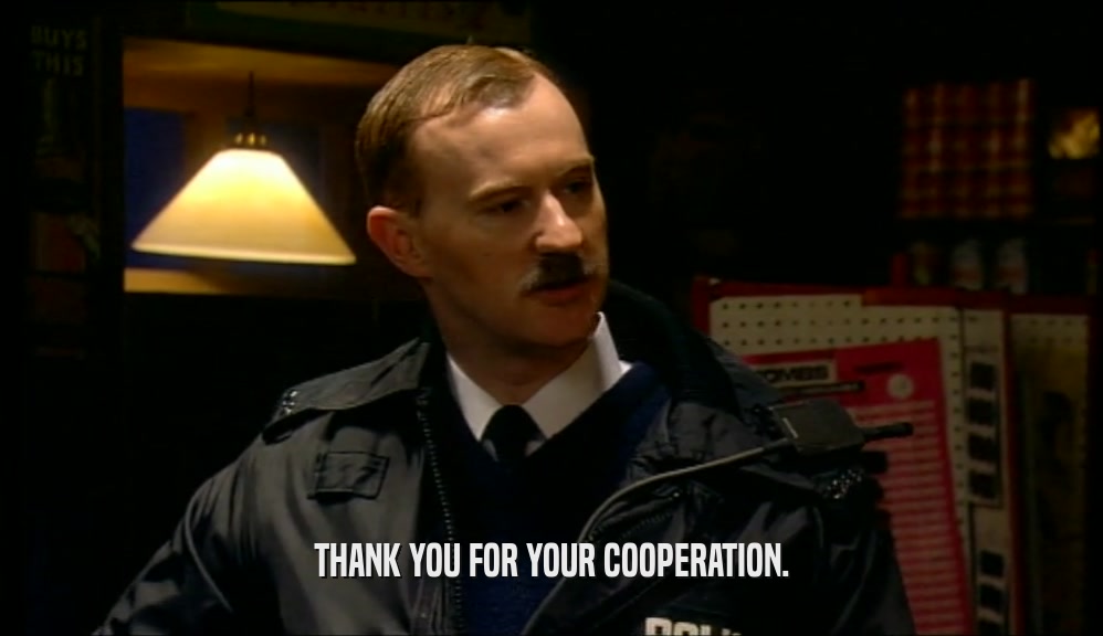 THANK YOU FOR YOUR COOPERATION.  