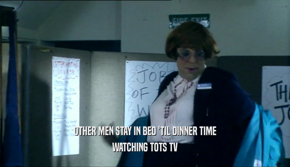 OTHER MEN STAY IN BED 'TIL DINNER TIME WATCHING TOTS TV 