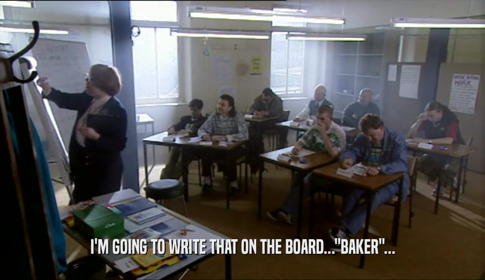 I'M GOING TO WRITE THAT ON THE BOARD...