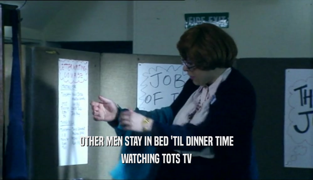 OTHER MEN STAY IN BED 'TIL DINNER TIME WATCHING TOTS TV 