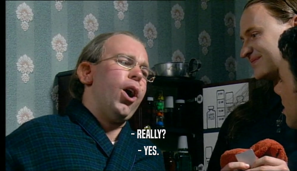 - REALLY? - YES. 