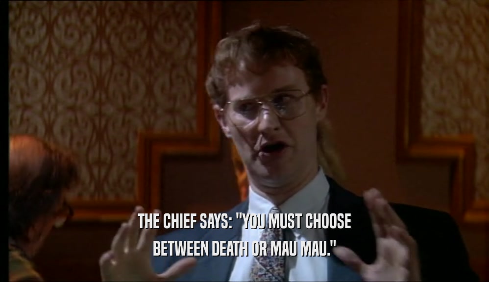 THE CHIEF SAYS: 