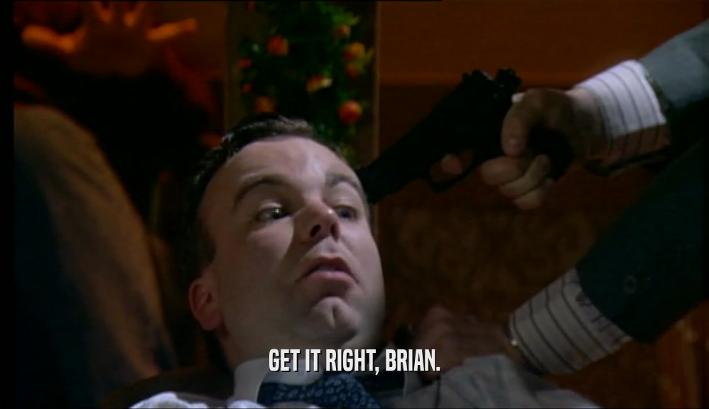 GET IT RIGHT, BRIAN.  