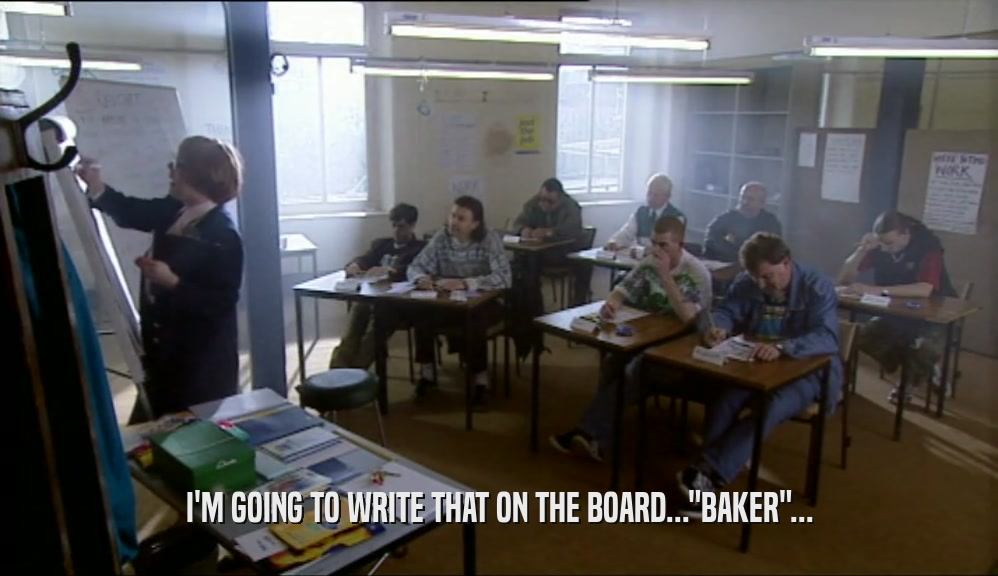 I'M GOING TO WRITE THAT ON THE BOARD...