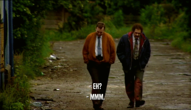 - EH? - MMM. 