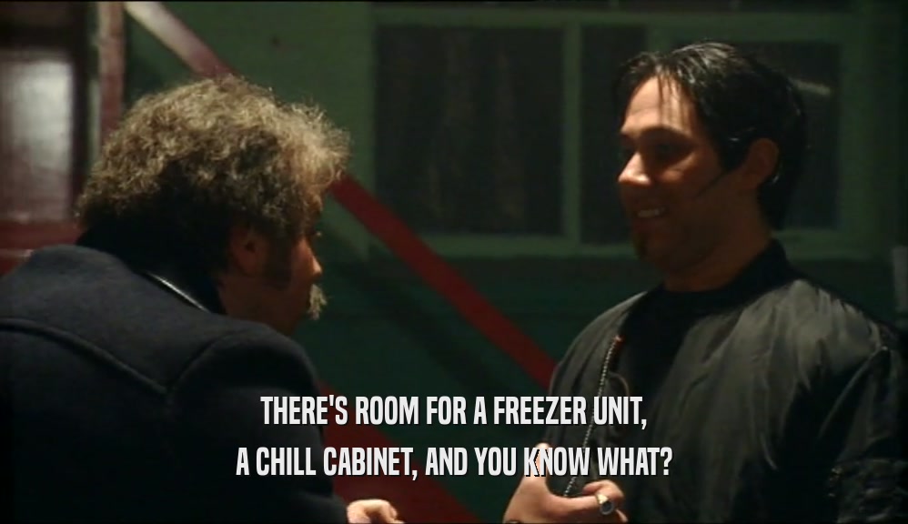 THERE'S ROOM FOR A FREEZER UNIT, A CHILL CABINET, AND YOU KNOW WHAT? 