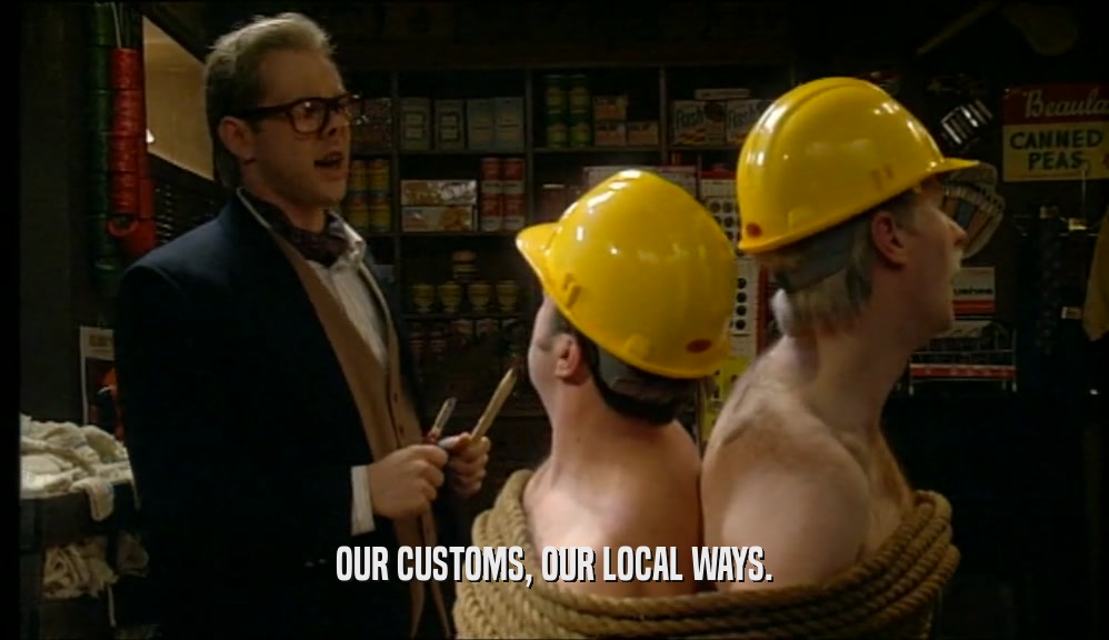 OUR CUSTOMS, OUR LOCAL WAYS.  