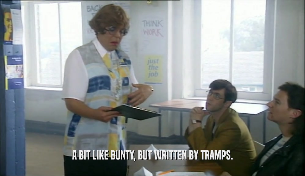 A BIT LIKE BUNTY, BUT WRITTEN BY TRAMPS.  