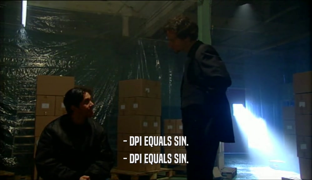 - DPI EQUALS SIN. - DPI EQUALS SIN. 