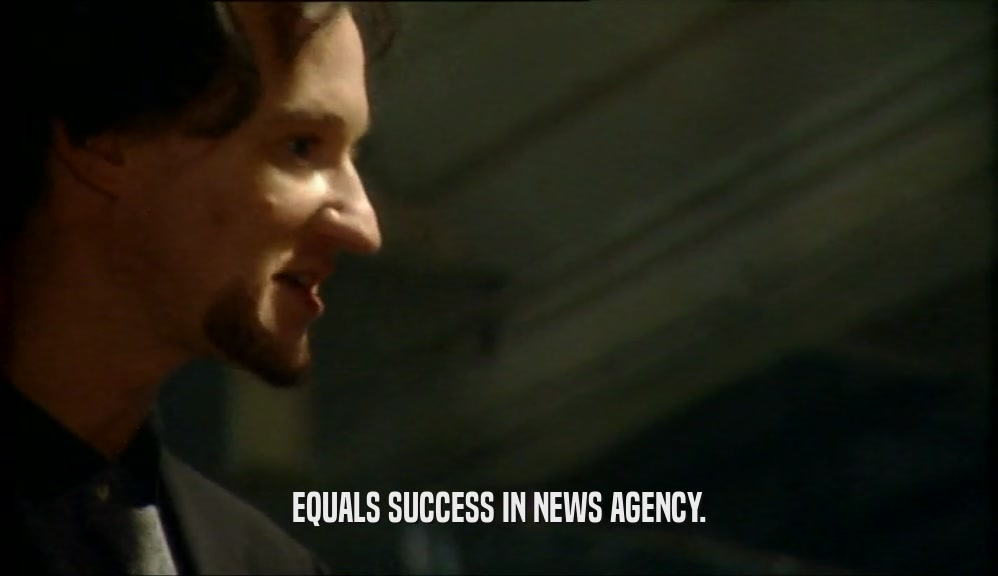 EQUALS SUCCESS IN NEWS AGENCY.  