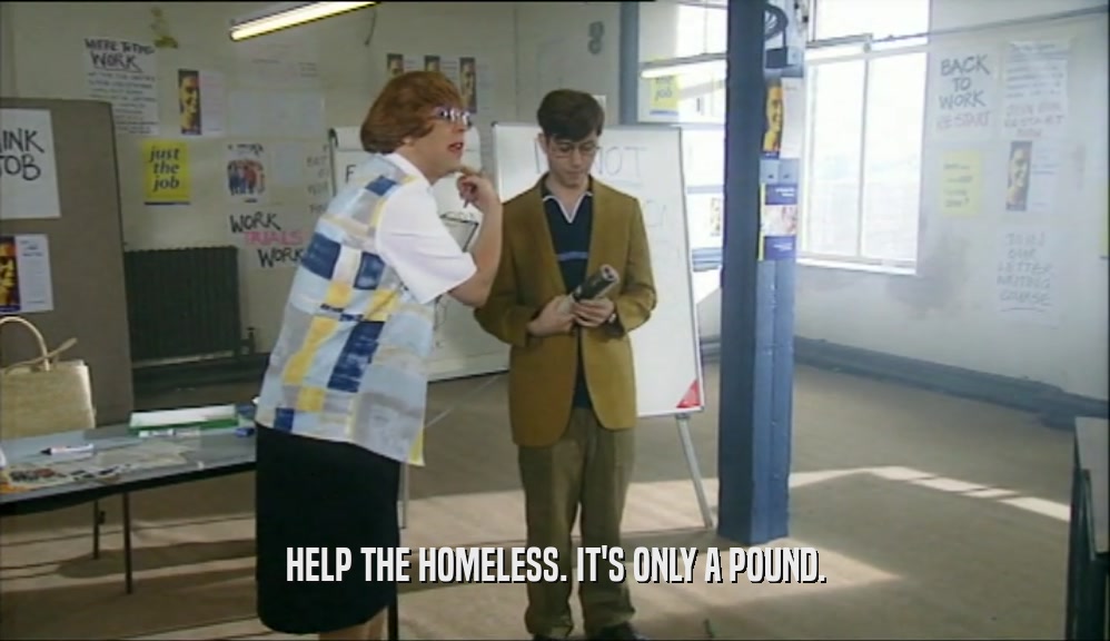HELP THE HOMELESS. IT'S ONLY A POUND.  