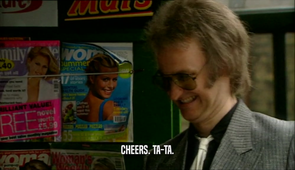 CHEERS. TA-TA.  