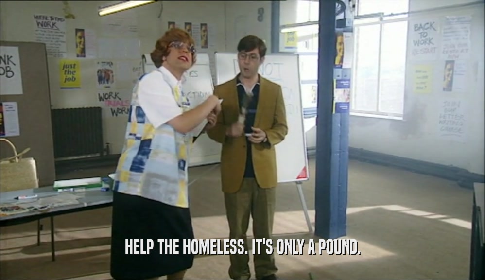 HELP THE HOMELESS. IT'S ONLY A POUND.  