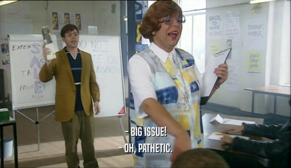 - BIG ISSUE! - OH, PATHETIC. 