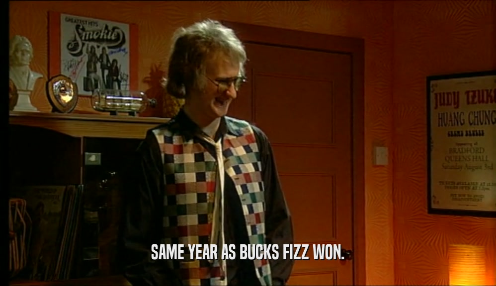 SAME YEAR AS BUCKS FIZZ WON.  