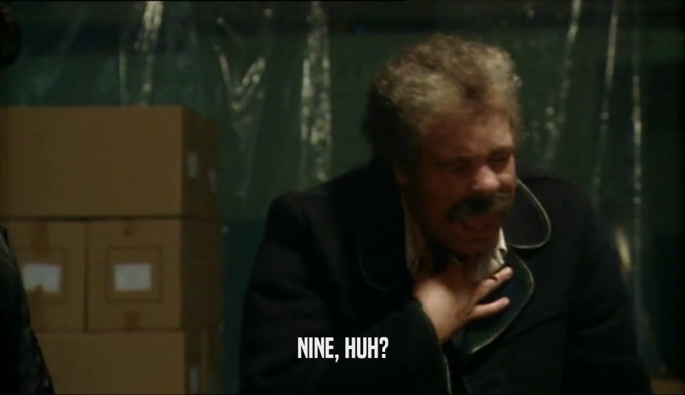 NINE, HUH?  
