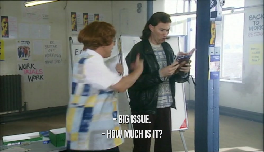 - BIG ISSUE. - HOW MUCH IS IT? 