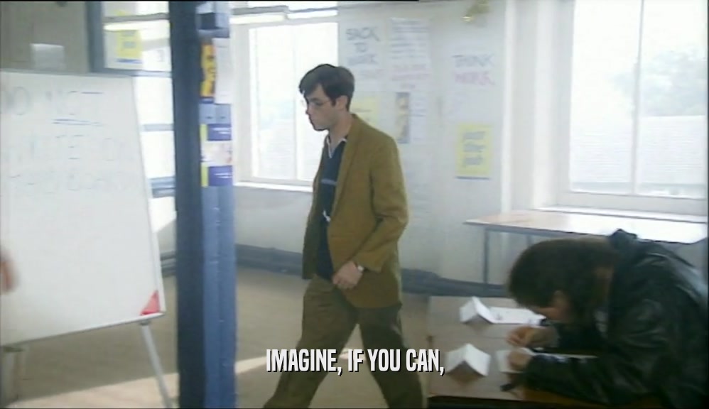 IMAGINE, IF YOU CAN,  