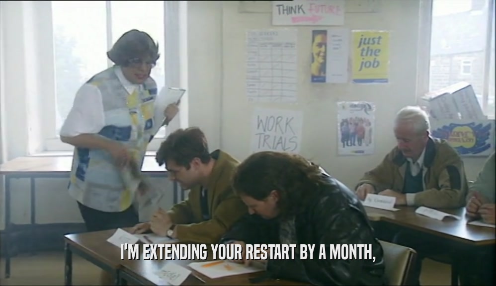 I'M EXTENDING YOUR RESTART BY A MONTH,  
