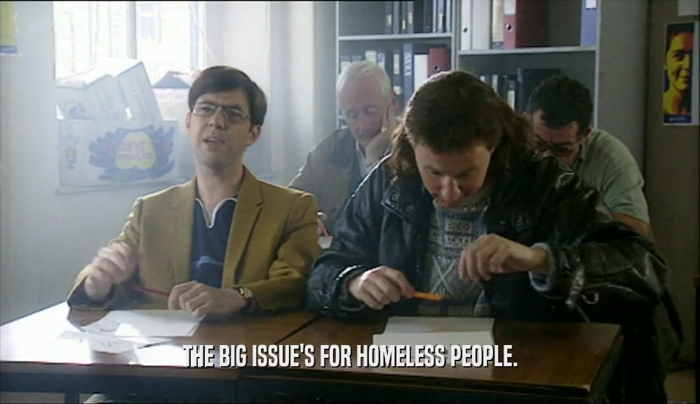 THE BIG ISSUE'S FOR HOMELESS PEOPLE.
  