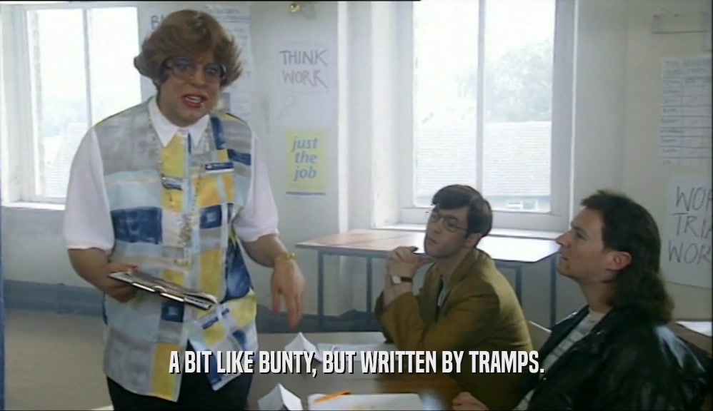 A BIT LIKE BUNTY, BUT WRITTEN BY TRAMPS.  