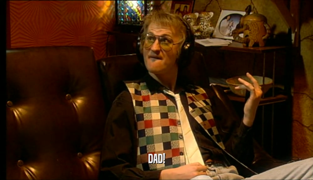 DAD!  