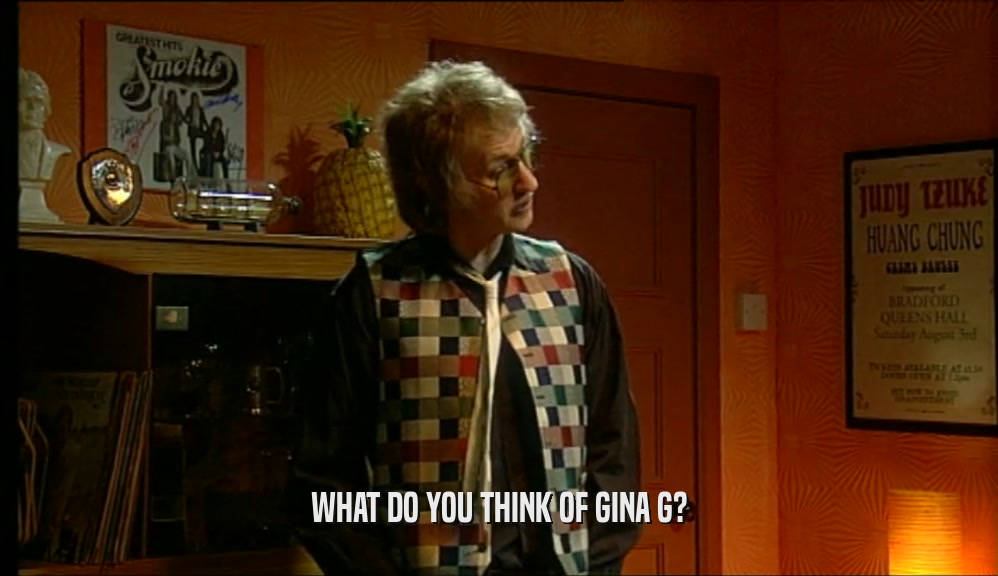 WHAT DO YOU THINK OF GINA G?  