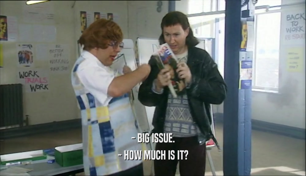 - BIG ISSUE. - HOW MUCH IS IT? 