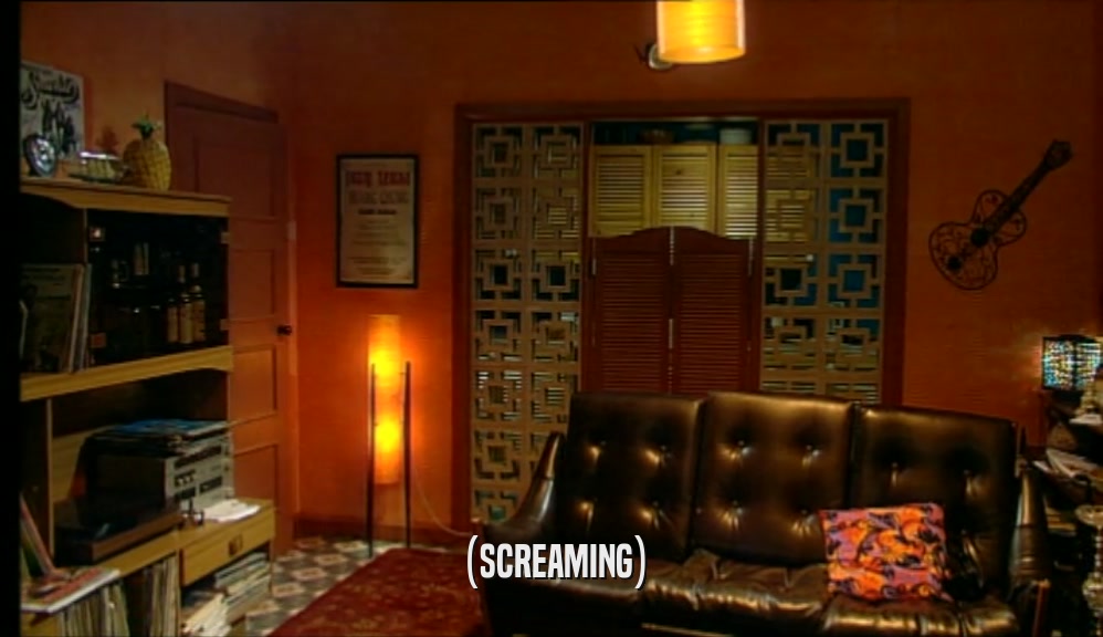 (SCREAMING)  