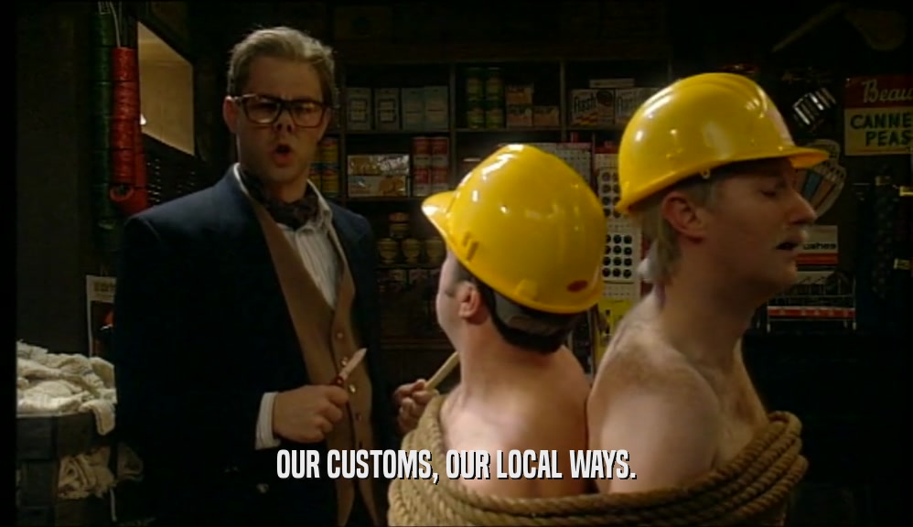 OUR CUSTOMS, OUR LOCAL WAYS.  