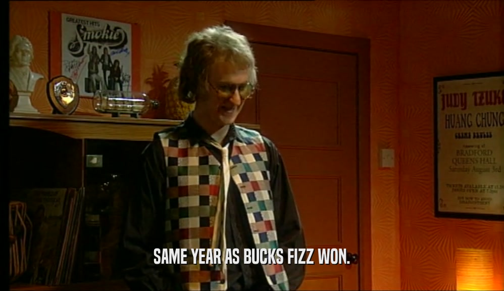 SAME YEAR AS BUCKS FIZZ WON.  