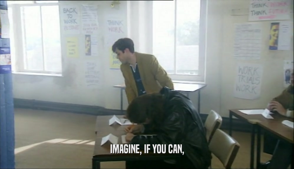 IMAGINE, IF YOU CAN,  