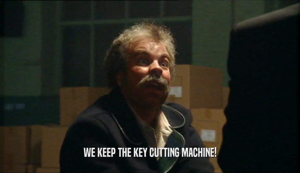 WE KEEP THE KEY CUTTING MACHINE!  