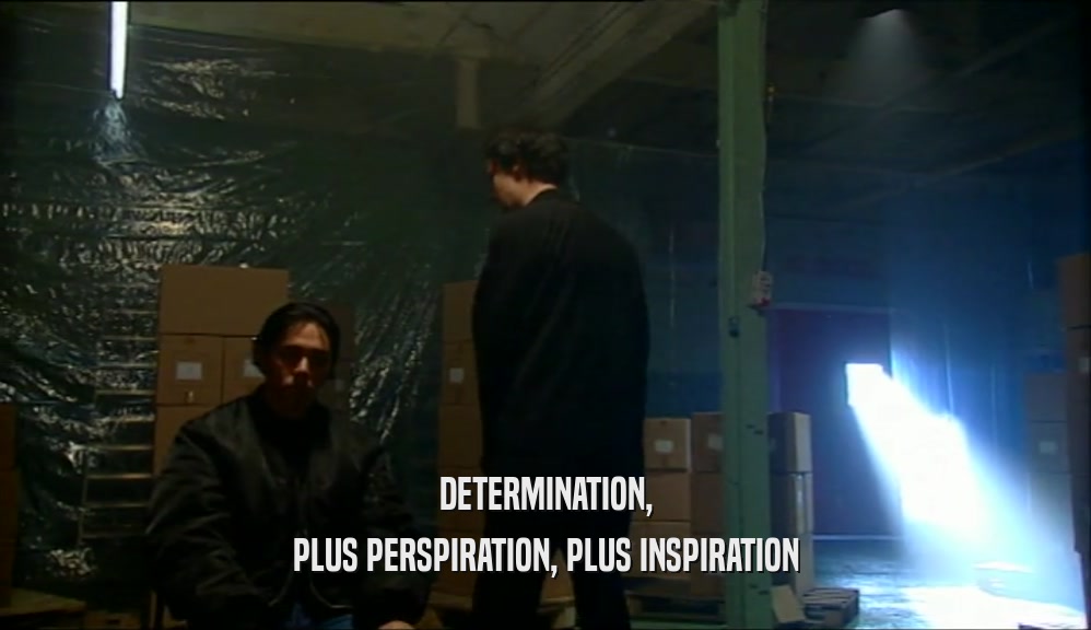 DETERMINATION, PLUS PERSPIRATION, PLUS INSPIRATION 