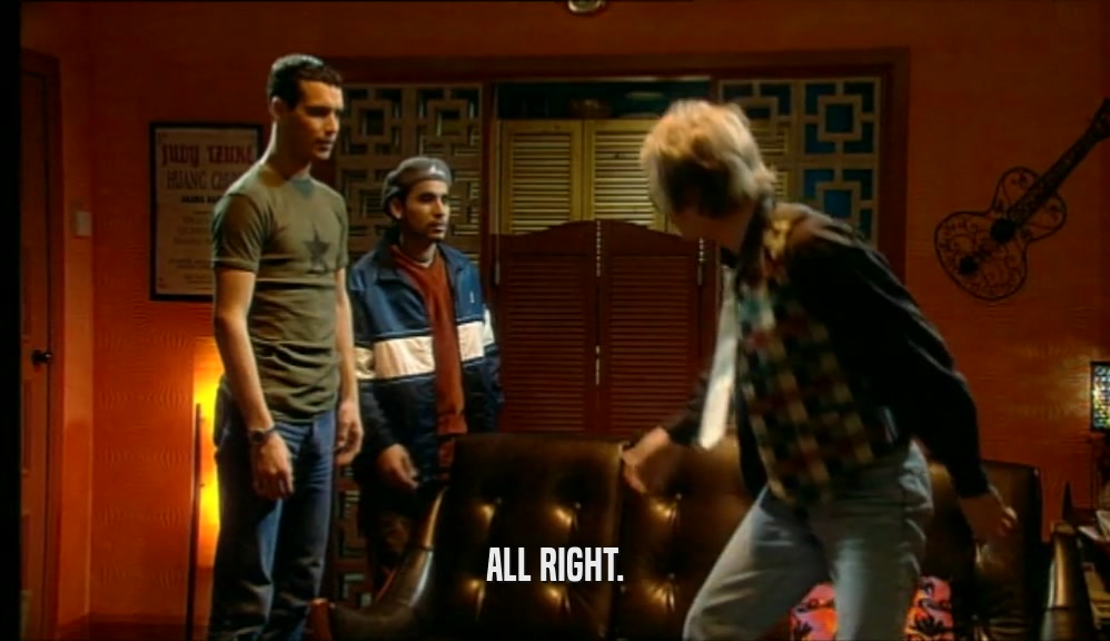 ALL RIGHT.  