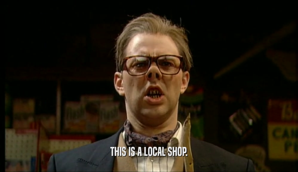 THIS IS A LOCAL SHOP.  