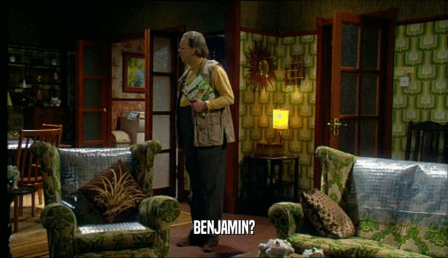 BENJAMIN?  
