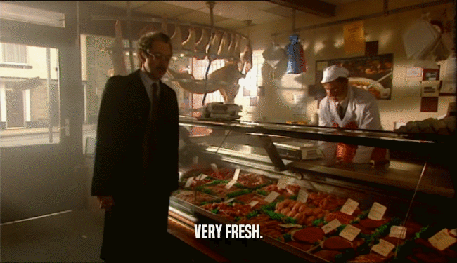 VERY FRESH.  