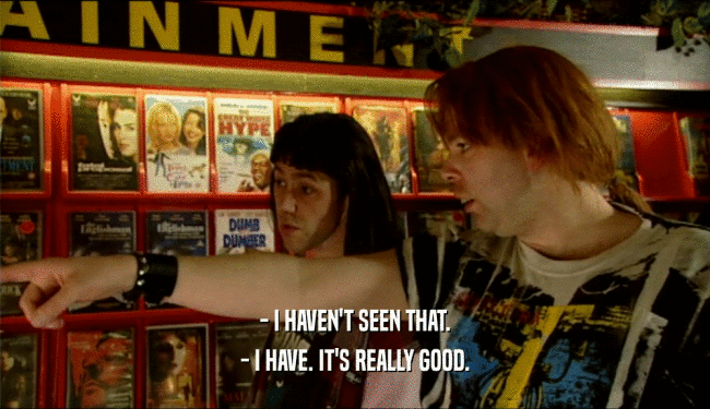 - I HAVEN'T SEEN THAT. - I HAVE. IT'S REALLY GOOD. 
